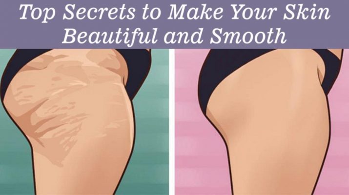 Top Secrets to Make Your Skin Beautiful and Smooth