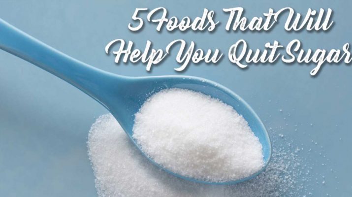 5 Foods That Will Help You Quit Sugar