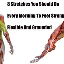 8 Stretches You Should Do Every Morning To Feel Strong, Flexible And Grounded