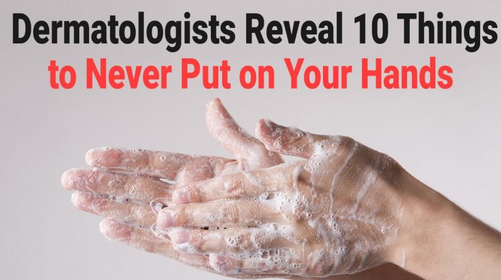 Dermatologists-Reveal-10-Things-to-Never-Put-on-Your-Hands