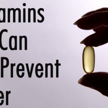 5 Vitamins That Help Prevent Cancer