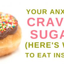 Your Anxiety Craves Sugar (Here’s What to Eat Instead)