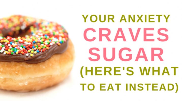 Your-Anxiety-Craves-Sugar-(Here’s-What-to-Eat-Instead)