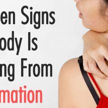 7 Hidden Signs Your Body Is Suffering From Inflammation