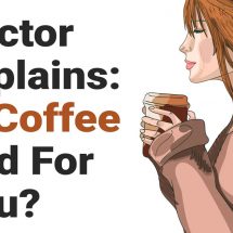 Doctor Explains: Is Coffee Bad For You?