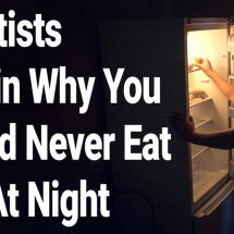 Scientists Explain Why You Should Never Eat Late At Night