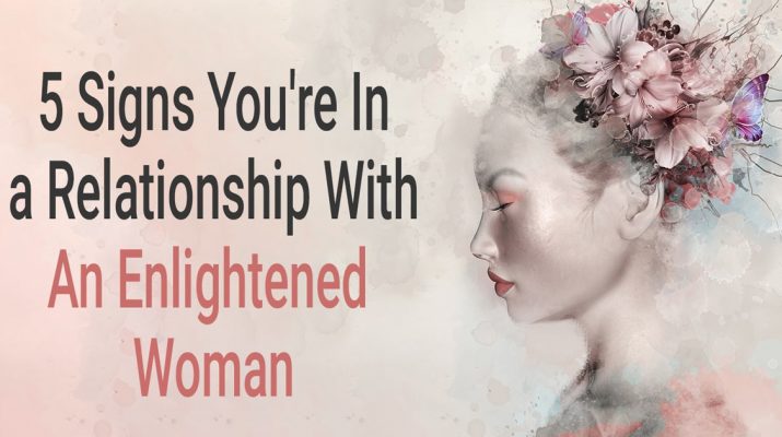 What-are-the-Signs-You're-In-a-Relationship-With-An-Enlightened-Woman