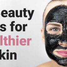 10 Beauty Tips for Healthier Skin