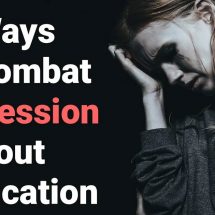 10 Ways To Combat Depression Without Medication