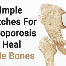 11 Simple Stretches For Osteoporosis That Heal Brittle Bones