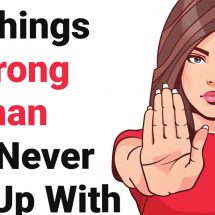 10 Things A Strong Woman Will Never Put Up With
