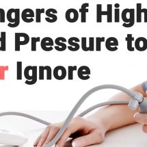 5 Dangers of High Blood Pressure to Never Ignore