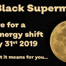 The Black Supermoon: Prepare For A Huge Energy Shift On July 31st 2019