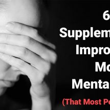 6 Proven Supplements To Improve Your Mood And Mental Health (That Most People Ignore)