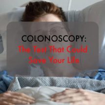 Colonoscopy: The Test That Could Save Your Life