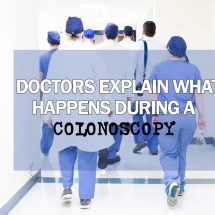 Doctors Explain What Happens During a Colonoscopy