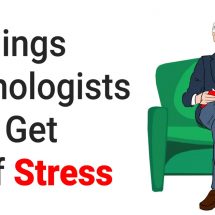 11 Things Psychologists Do to Get Rid of Stress