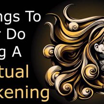 5 Things To Never Do During A Spiritual Awakening