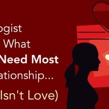 Psychologist Explains What People Need Most In A Relationship (And It Isn’t Love)