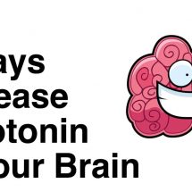 5 Ways To Increase The Serotonin In Your Brain