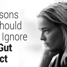 9 Reasons You Should Never Ignore Your Gut Instinct