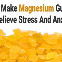 How to Make Magnesium Gummies to Relieve Stress And Anxiety