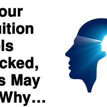 If Your Intuition Feels Blocked, This May Be Why…