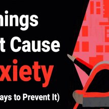 7 Things That Cause Anxiety (And 7 Ways to Prevent It)