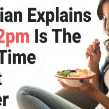 Dietitian Explains Why 2pm Is The Best Time to Eat Dinner