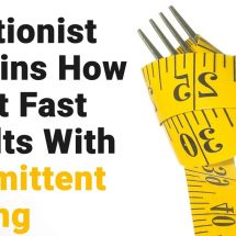 Nutritionist Explains How to Get Fast Results With Intermittent Fasting