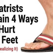 Podiatrists Explain 4 Ways You Hurt Your Feet (Without Realizing It)