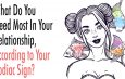 What Do You Need Most In Your Relationship, According to Your Zodiac Sign?
